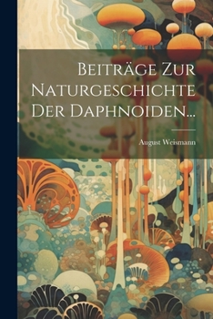 Paperback Beiträge Zur Naturgeschichte Der Daphnoiden... [German] Book