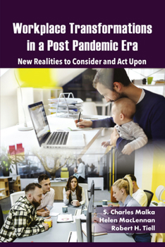 Paperback Workplace Transformations in a Post Pandemic Era: New Realities to Consider and ACT Upon - For Managers, Policymakers and Practitioners in the Field Book