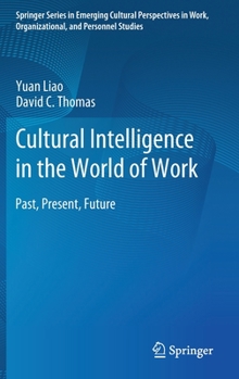 Cultural Intelligence in the World of Work: Past, Present, Future