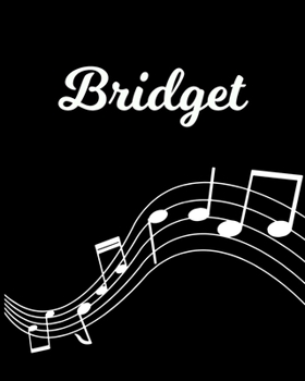 Paperback Bridget: Sheet Music Note Manuscript Notebook Paper - Personalized Custom First Name Initial B - Musician Composer Instrument C Book