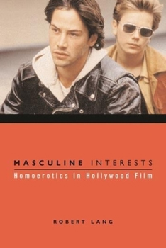 Hardcover Masculine Interests: Homoerotics in Hollywood Film Book