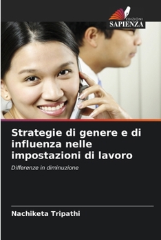 Paperback Strategie di genere e di influenza nelle impostazioni di lavoro [Italian] Book