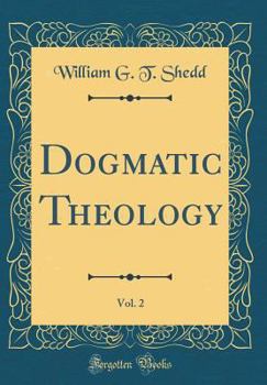 Hardcover Dogmatic Theology, Vol. 2 (Classic Reprint) Book