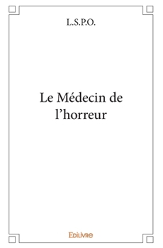 Paperback Le Médecin de l'horreur [French] Book