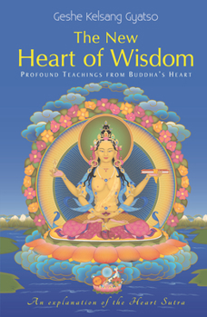 Hardcover New Heart of Wisdom: Profound Teachings from Buddha's Heart Book