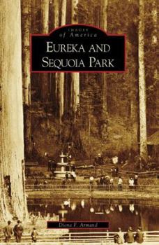 Eureka and Sequoia Park - Book  of the Images of America: California