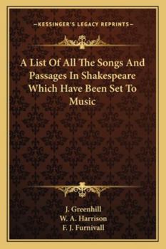 A List Of All The Songs And Passages In Shakespeare Which Have Been Set To Music