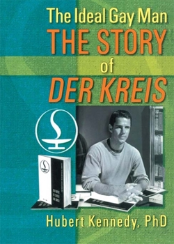 Hardcover The Ideal Gay Man: The Story of Der Kreis Book