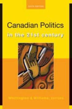 Paperback Canadian Politics in the 21st Century : Sixth Edition Book
