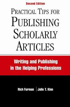 Paperback Practical Tips for Publishing Scholarly Articles: Writing and Publishing in the Helping Professions Book