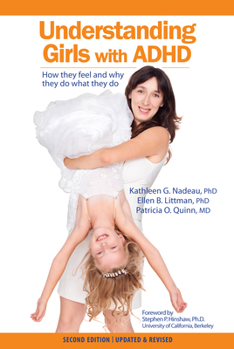 Paperback Understanding Girls with ADHD: How they feel and why they do what they do Book