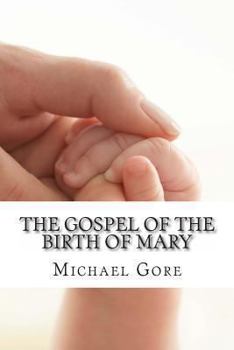 Paperback The Gospel of the Birth of Mary: Lost & Forgotten Books of the New Testament Book