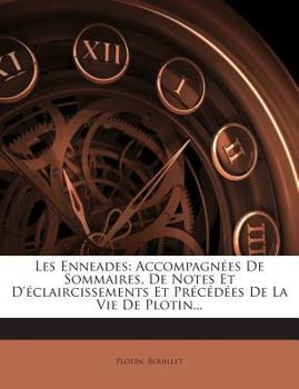 Paperback Les Enneades: Accompagnées De Sommaires, De Notes Et D'éclaircissements Et Précédées De La Vie De Plotin... [French] Book