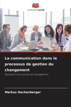 Paperback La communication dans le processus de gestion du changement [French] Book
