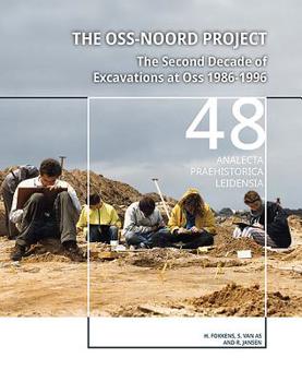 Hardcover The Oss-Noord Project: The Second Decade of Excavations at OSS 1986-1996 Book