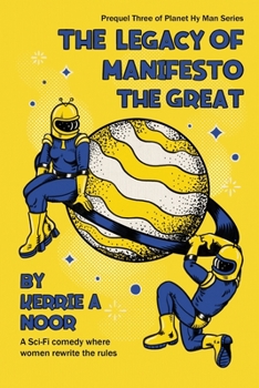 Paperback The Legacy Of Manifesto The Great: A Sci Fi Comedy With Doggie Robots Book