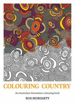 Paperback Colouring Country: An Australian Dreamtime Colouring Book