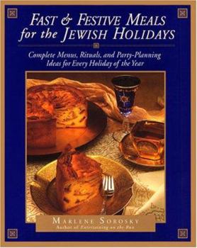 Hardcover Fast & Festive Meals for the Jewish Holidays: Complete Menus, Rituals, and Party-Planning Ideas for Every Holiday of the Year Book