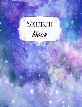 Paperback Sketch Book: Galaxy Sketchbook Scetchpad for Drawing or Doodling Notebook Pad for Creative Artists #3 Blue Purple Book