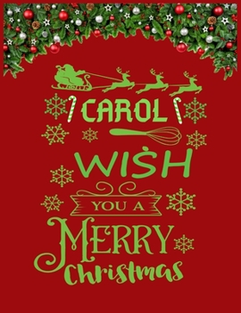 CAROL wish you a merry christmas: A Creative Holiday Coloring, Drawing, Word Search, Maze, Crosswords, Matching, Color by Number, Recipes and Word Scramble Activities Book for Boys and Girls Ages 6, 7