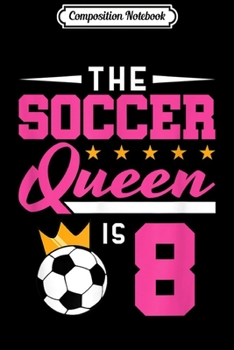 Composition Notebook: Girls Soccer - 8th Birthday Journal/Notebook Blank Lined Ruled 6x9 100 Pages