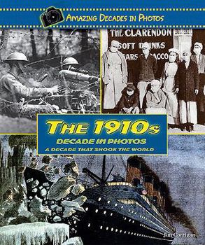 Library Binding The 1910s Decade in Photos: A Decade That Shook the World Book