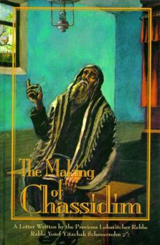 Hardcover The Making of Chassidim: A Letter Written by the Previous Lubavitcher Rebbe Book