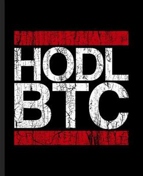 Paperback Hodl Btc: A Trustless Composition Book For a Bitcoin HODLer Book