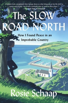 Paperback The Slow Road North: How I Found Peace in an Improbable Country Book
