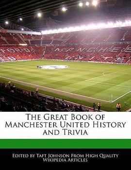 Paperback The Great Book of Manchester United History and Trivia Book