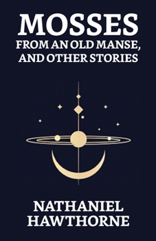 Paperback Mosses From An Old Manse, And Other Stories Book
