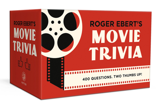 Roger Ebert's Movie Trivia: 400 Questions to Test Your Knowledge of Film