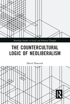 Paperback The Countercultural Logic of Neoliberalism Book