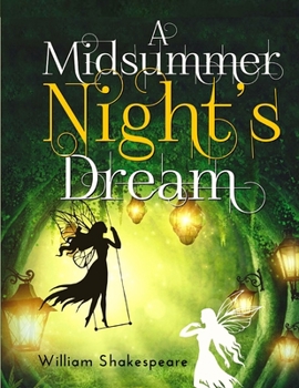 Paperback A Midsummer Night's Dream: A fantastically funny comedy written by William Shakespeare Book