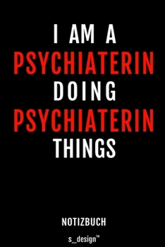 Notizbuch für Psychiater / Psychiaterin: Originelle Geschenk-Idee [120 Seiten liniertes blanko Papier] (German Edition)