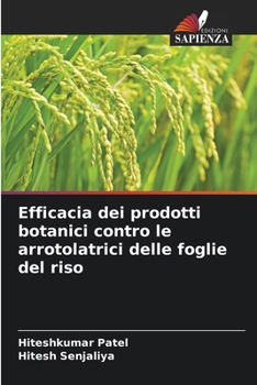 Efficacia dei prodotti botanici contro le arrotolatrici delle foglie del riso (Italian Edition)