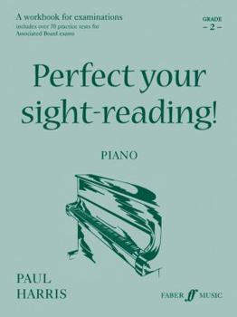 Paperback Perfect Your Sight-reading! Piano, Grade 2: A Workbook for Examinations (Faber Edition: Improve Your Sight-Reading) Book