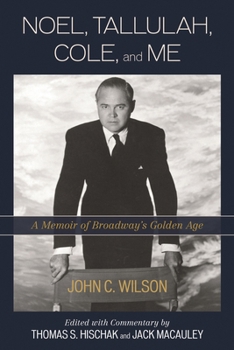 Hardcover Noel, Tallulah, Cole, and Me: A Memoir of Broadway's Golden Age Book