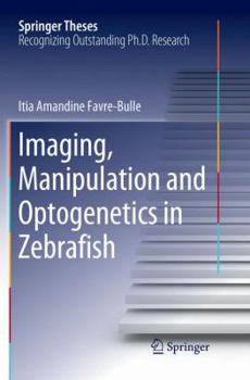 Paperback Imaging, Manipulation and Optogenetics in Zebrafish Book
