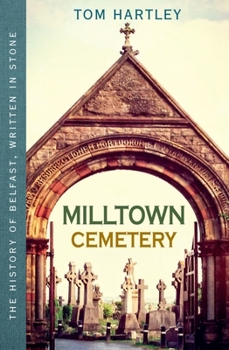 Paperback Milltown Cemetery: The History of Belfast, Written in Stone, Book 2 Book