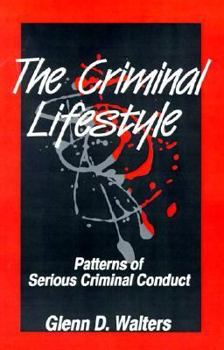 Paperback The Criminal Lifestyle: Patterns of Serious Criminal Conduct Book