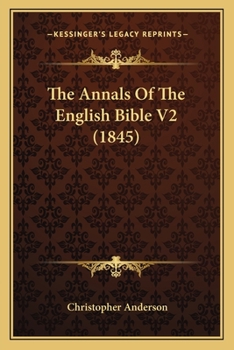 Paperback The Annals Of The English Bible V2 (1845) Book