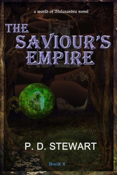 The Saviour's Empire - Book #4 of the World of Melarandra