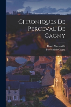 Paperback Chroniques de Perceval de Cagny [French] Book