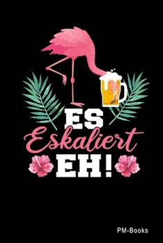 Paperback Es Eskaliert Eh: Blanko A5 Notizbuch oder Heft f?r Sch?ler, Studenten und Erwachsene [German] Book