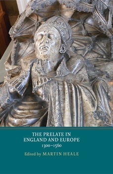 Hardcover The Prelate in England and Europe, 1300-1560 Book