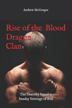 Paperback Rise of the Blood Dragon Clan: The Dorothy Squad 6: Sunday: Stirrings of Evil Book