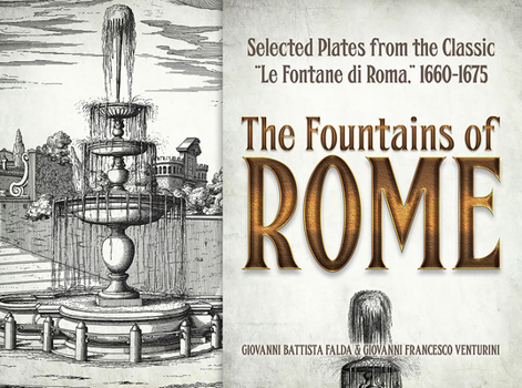 Paperback The Fountains of Rome: Selected Plates from the Classic Le Fontane Di Roma, 1660-1675 Book