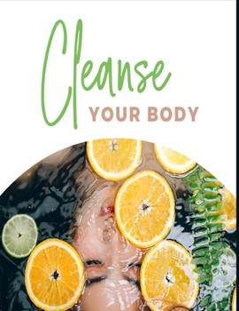 Cleanse Your Body: Food Journal, Diet Planner & Weight Loss Tracker - Create & New Habits & Feel Better - 30 Day Tracker