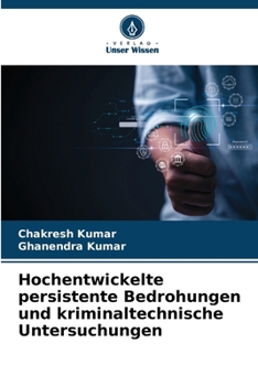 Paperback Hochentwickelte persistente Bedrohungen und kriminaltechnische Untersuchungen [German] Book